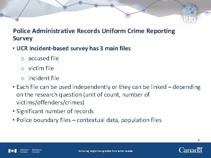 Police Administrative Records Uniform Crime Reporting Survey • UCR Incident-based survey has 3 main