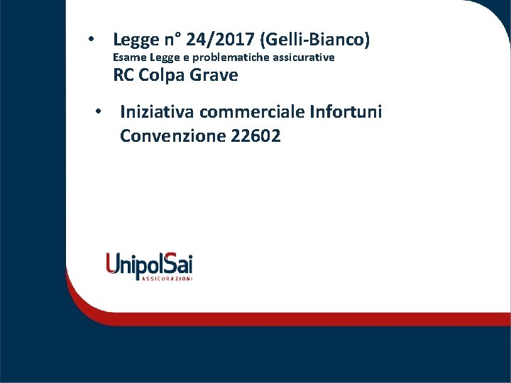  • Legge n° 24/2017 (Gelli-Bianco) Esame Legge e problematiche assicurative RC Colpa Grave