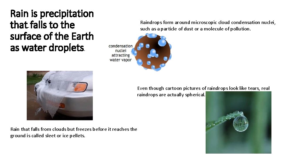 Rain is precipitation that falls to the surface of the Earth as water droplets. Rain is precipitation that falls to the surface of the Earth as water droplets.
