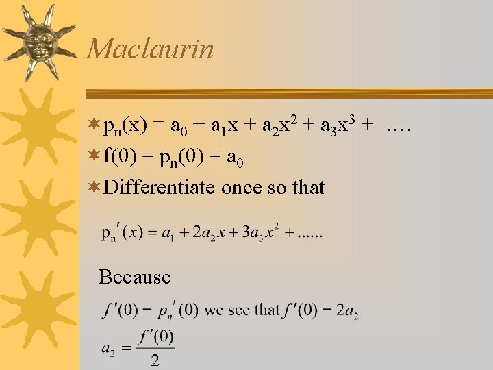 Maclaurin ¬pn(x) = a 0 + a 1 x + a 2 x 2