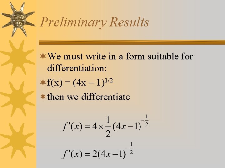 Preliminary Results ¬We must write in a form suitable for differentiation: ¬f(x) = (4