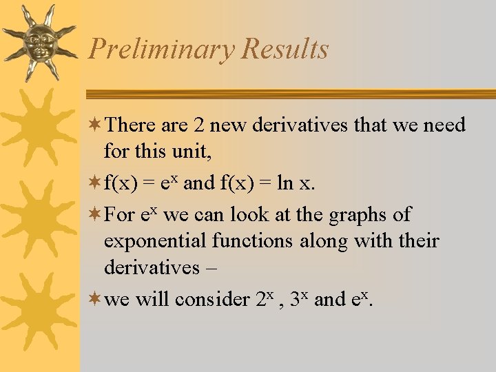 Preliminary Results ¬There are 2 new derivatives that we need for this unit, ¬f(x)