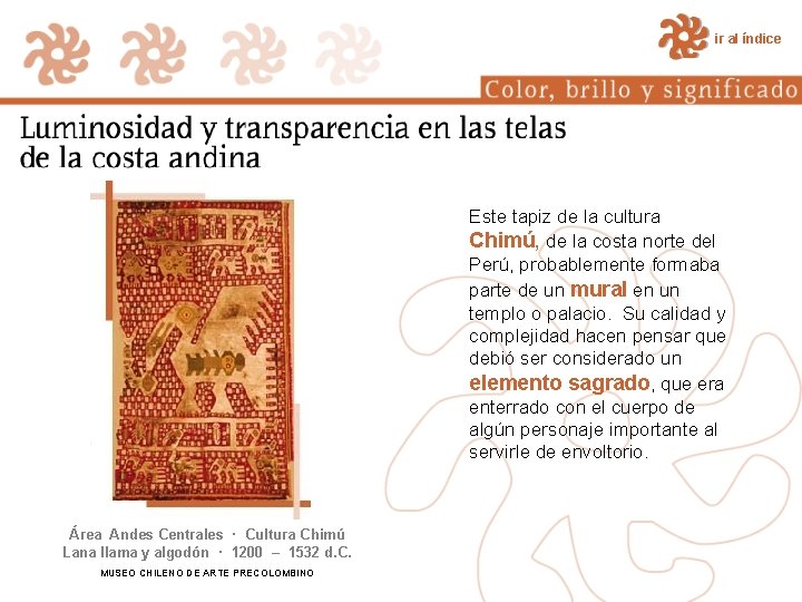 ir al índice Este tapiz de la cultura Chimú, de la costa norte del ir al índice Este tapiz de la cultura Chimú, de la costa norte del