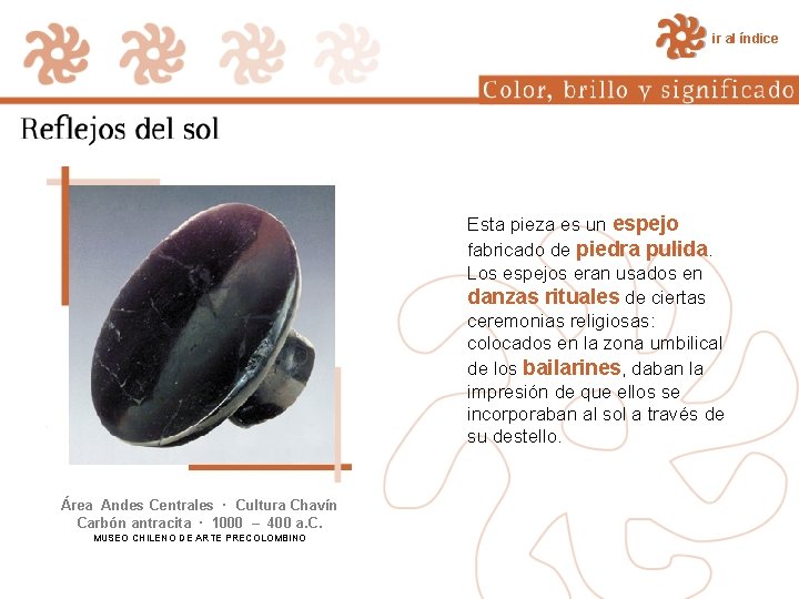 ir al índice Esta pieza es un espejo fabricado de piedra pulida. Los espejos ir al índice Esta pieza es un espejo fabricado de piedra pulida. Los espejos