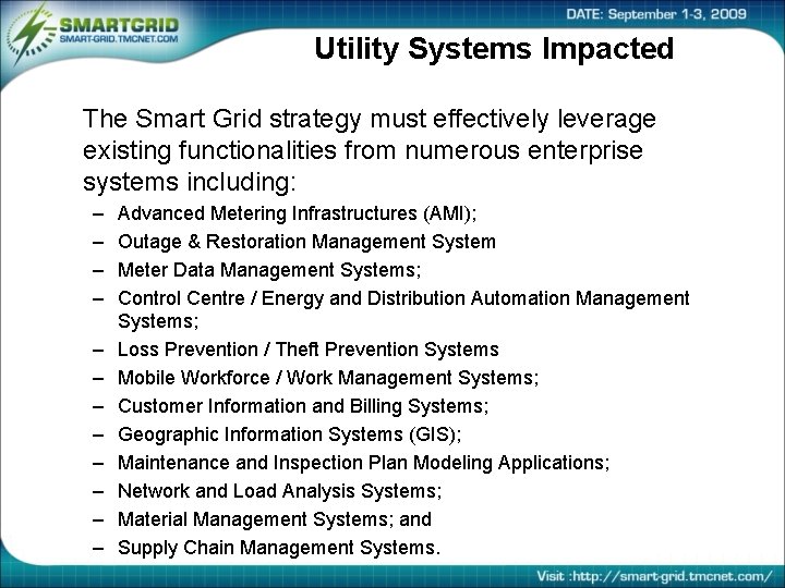 Utility Systems Impacted The Smart Grid strategy must effectively leverage existing functionalities from numerous