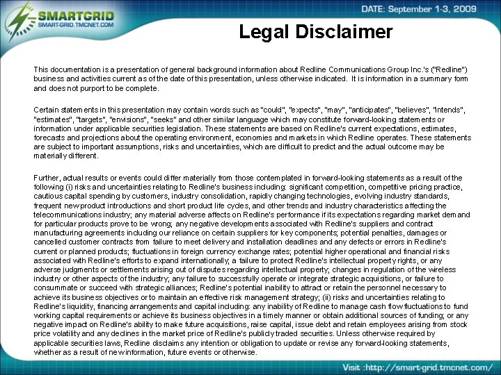 Legal Disclaimer This documentation is a presentation of general background information about Redline Communications