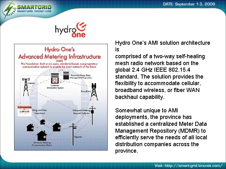 Hydro One’s AMI solution architecture is comprised of a two-way self-healing mesh radio network