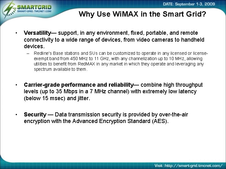 Why Use Wi. MAX in the Smart Grid? • Versatility— support, in any environment,