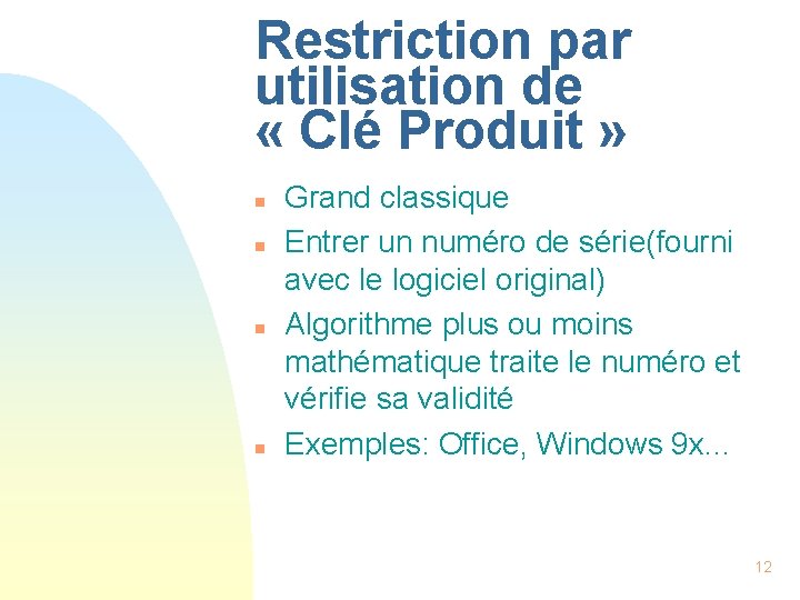 Restriction par utilisation de « Clé Produit » n n Grand classique Entrer un