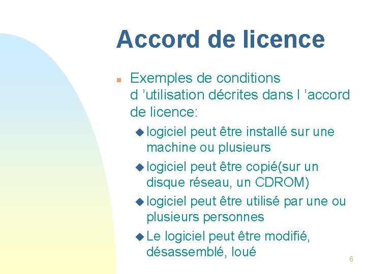 Accord de licence n Exemples de conditions d ’utilisation décrites dans l ’accord de