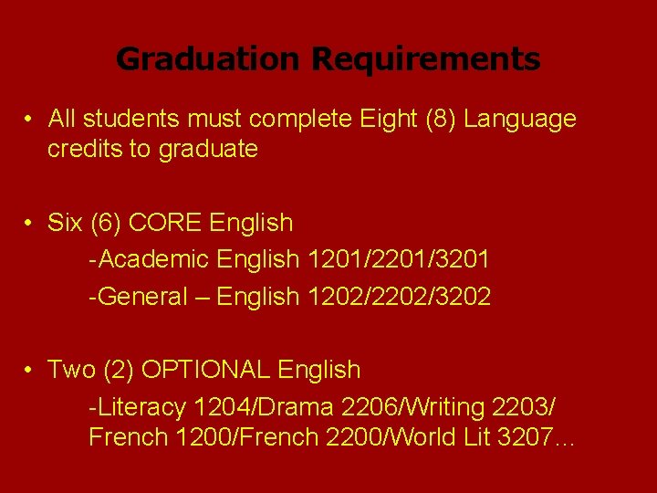 Graduation Requirements • All students must complete Eight (8) Language credits to graduate •