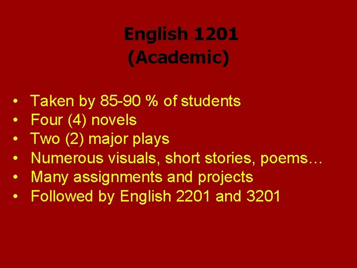 English 1201 (Academic) • • • Taken by 85 -90 % of students Four