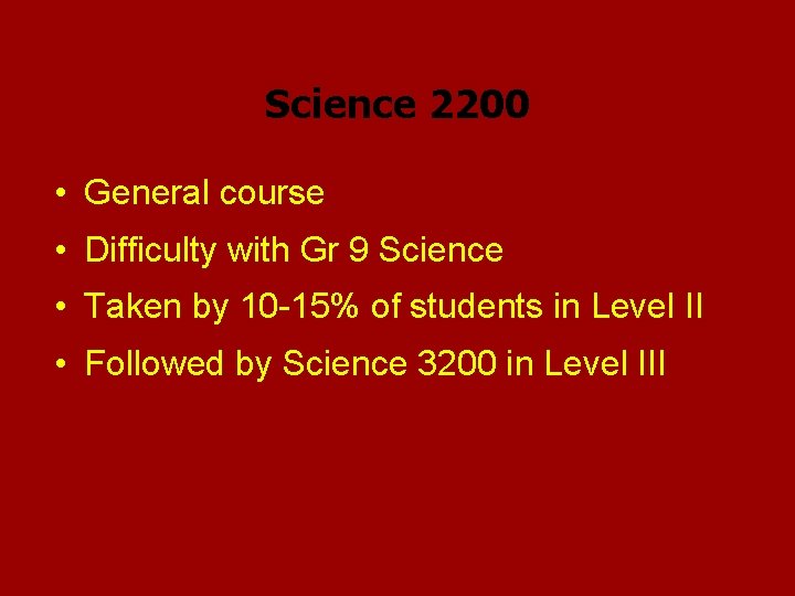Science 2200 • General course • Difficulty with Gr 9 Science • Taken by