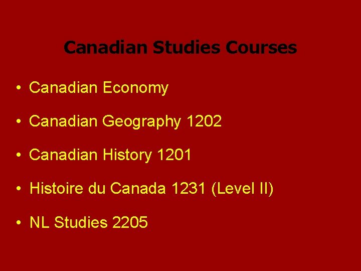Canadian Studies Courses • Canadian Economy • Canadian Geography 1202 • Canadian History 1201