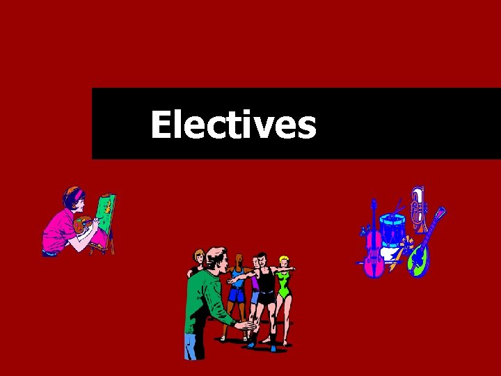 Electives 