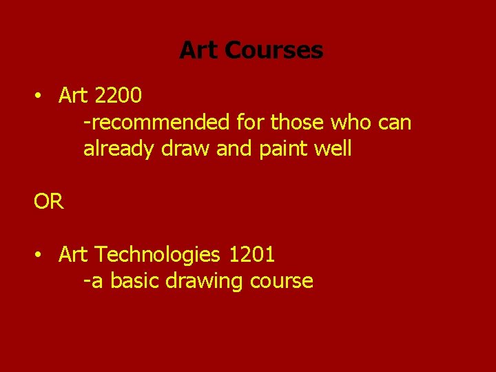 Art Courses • Art 2200 -recommended for those who can already draw and paint