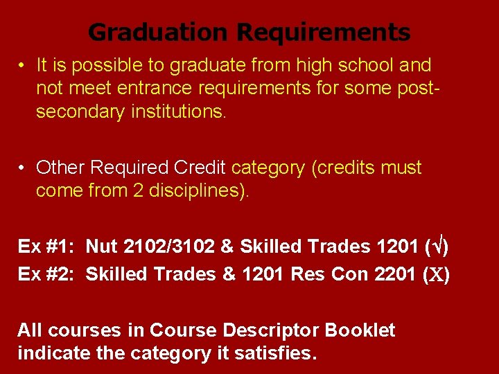 Graduation Requirements • It is possible to graduate from high school and not meet