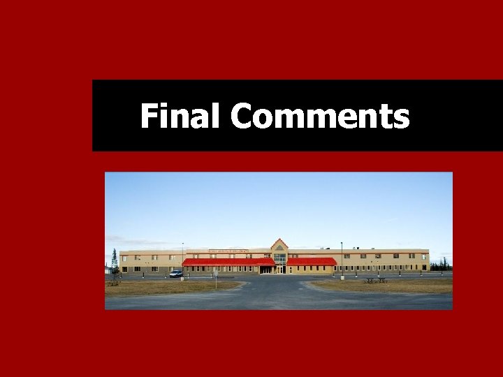 Final Comments 