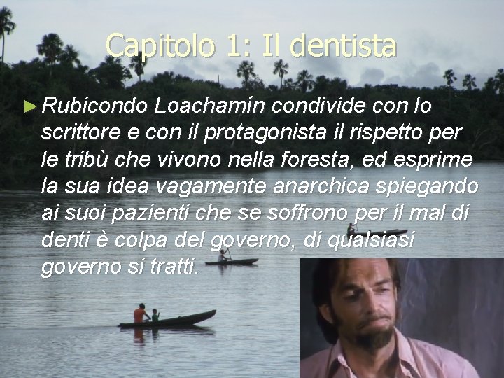 Capitolo 1: Il dentista ► Rubicondo Loachamín condivide con lo scrittore e con il