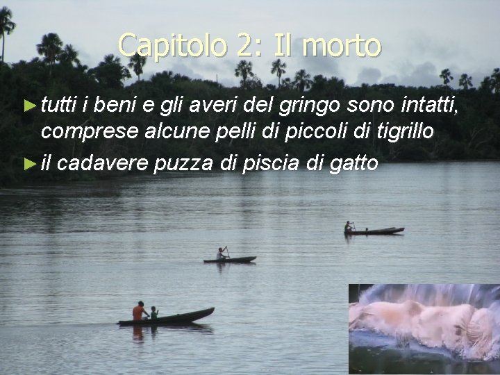 Capitolo 2: Il morto ► tutti i beni e gli averi del gringo sono