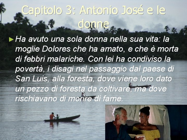 Capitolo 3: Antonio José e le donne ► Ha avuto una sola donna nella