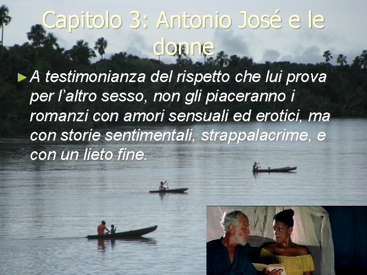 Capitolo 3: Antonio José e le donne ► A testimonianza del rispetto che lui