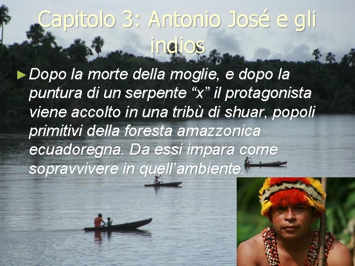 Capitolo 3: Antonio José e gli indios ► Dopo la morte della moglie, e