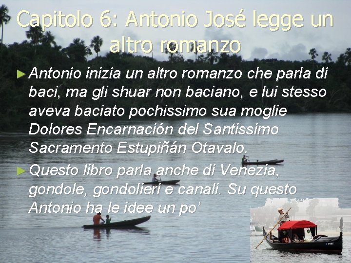 Capitolo 6: Antonio José legge un altro romanzo ► Antonio inizia un altro romanzo