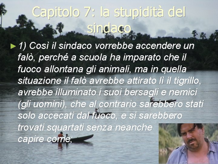 Capitolo 7: la stupidità del sindaco ► 1) Così il sindaco vorrebbe accendere un