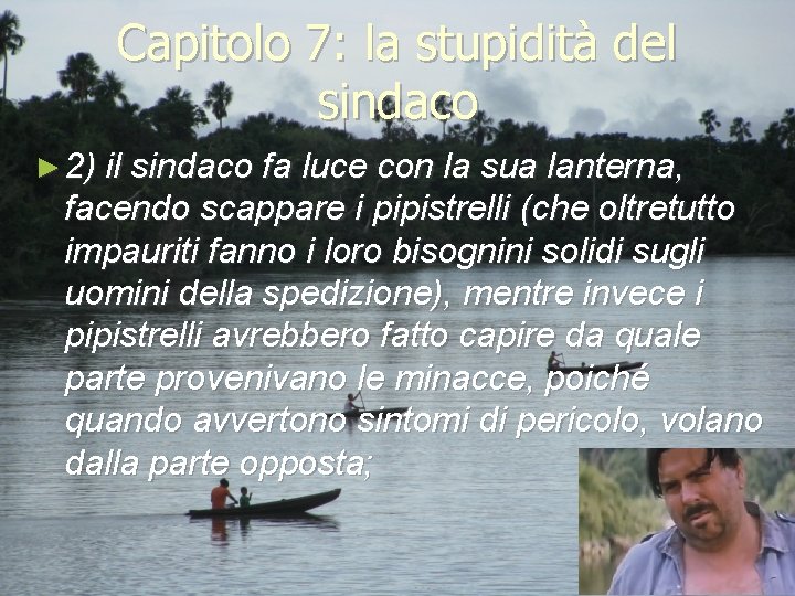 Capitolo 7: la stupidità del sindaco ► 2) il sindaco fa luce con la