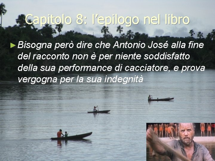 Capitolo 8: l’epilogo nel libro ► Bisogna però dire che Antonio José alla fine