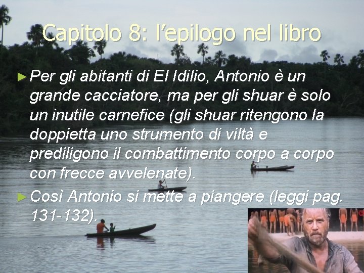 Capitolo 8: l’epilogo nel libro ► Per gli abitanti di El Idilio, Antonio è