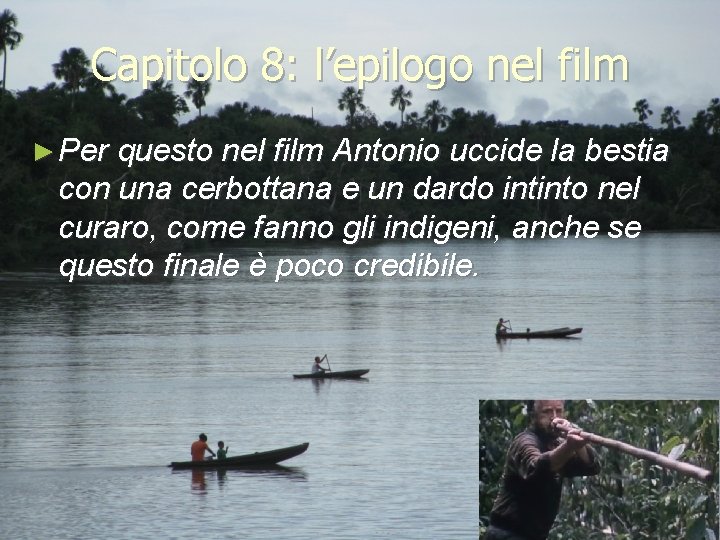 Capitolo 8: l’epilogo nel film ► Per questo nel film Antonio uccide la bestia