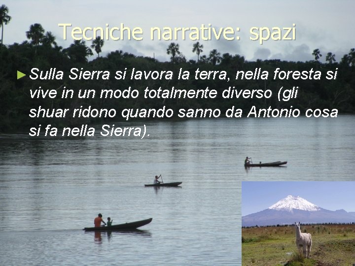 Tecniche narrative: spazi ► Sulla Sierra si lavora la terra, nella foresta si vive