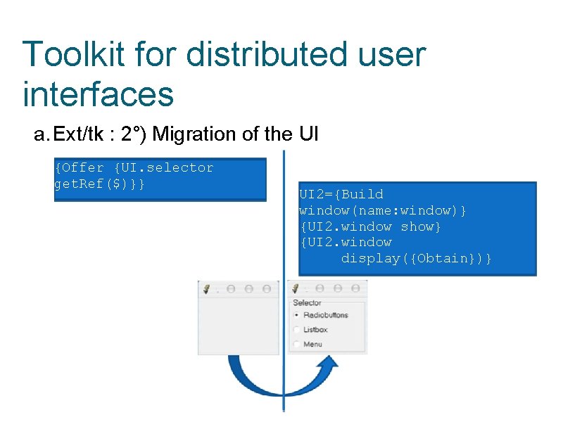 Toolkit for distributed user interfaces a. Ext/tk : 2°) Migration of the UI {Offer