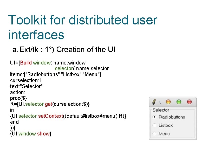 Toolkit for distributed user interfaces a. Ext/tk : 1°) Creation of the UI UI={Build