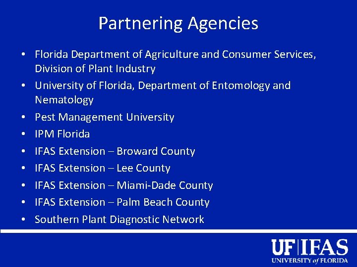 Partnering Agencies • Florida Department of Agriculture and Consumer Services, Division of Plant Industry