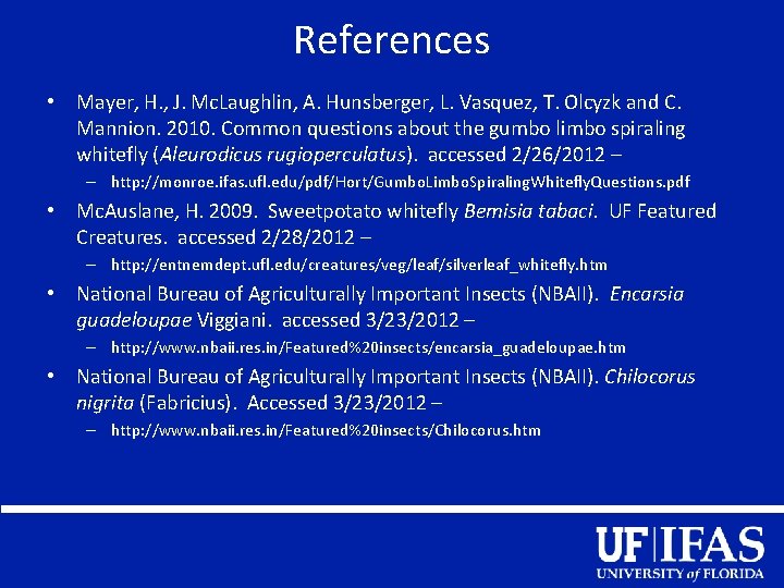 References • Mayer, H. , J. Mc. Laughlin, A. Hunsberger, L. Vasquez, T. Olcyzk