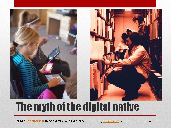 The myth of the digital native Photo by Flickingerbrad licensed under Creative Commons Photo
