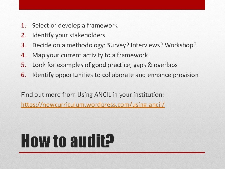 1. 2. 3. 4. 5. 6. Select or develop a framework Identify your stakeholders