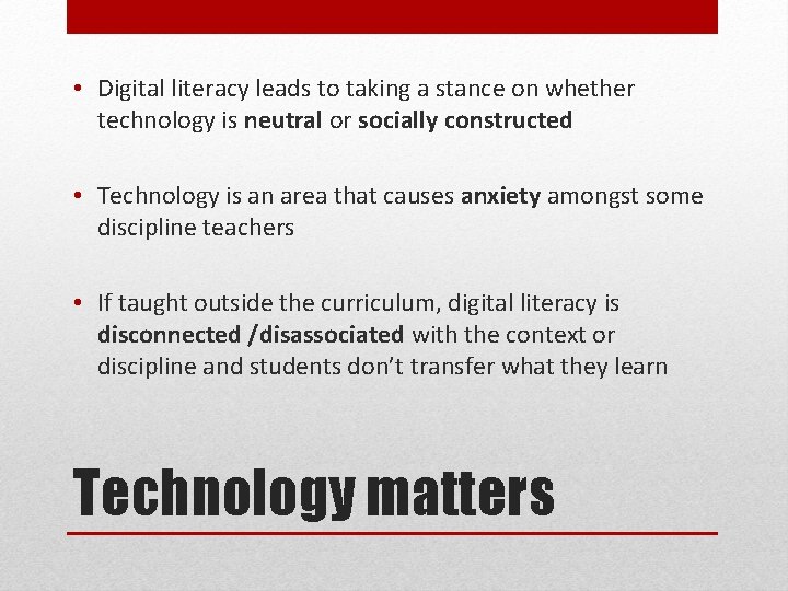  • Digital literacy leads to taking a stance on whether technology is neutral