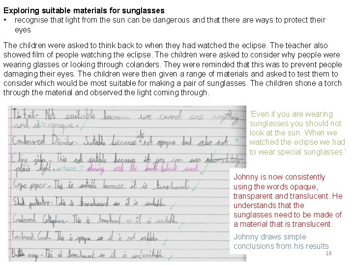 Exploring suitable materials for sunglasses • recognise that light from the sun can be