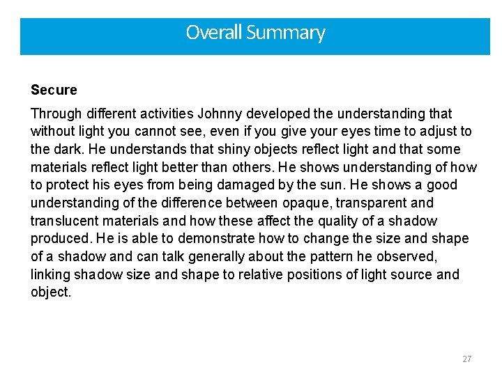 Overall Summary Secure Through different activities Johnny developed the understanding that without light you