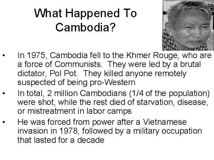 What Happened To Cambodia? • • • In 1975, Cambodia fell to the Khmer