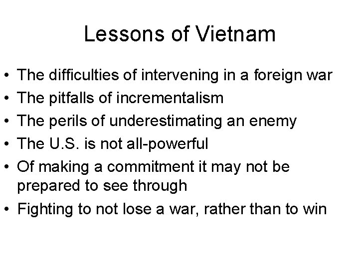 Lessons of Vietnam • • • The difficulties of intervening in a foreign war