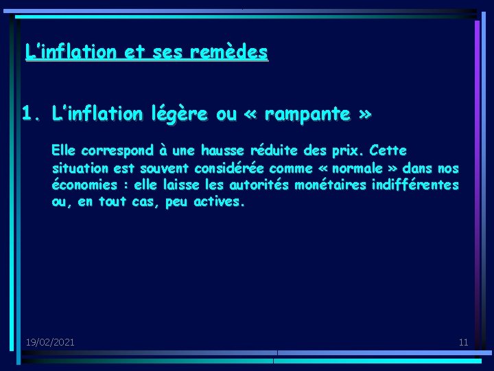 L’inflation et ses remèdes 1. L’inflation légère ou « rampante » Elle correspond à