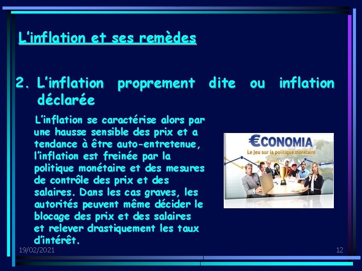 L’inflation et ses remèdes 2. L’inflation proprement dite ou inflation déclarée L’inflation se caractérise