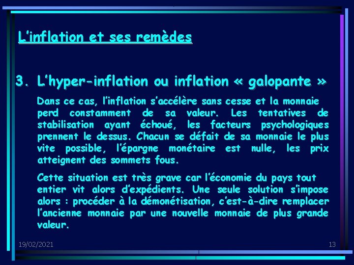 L’inflation et ses remèdes 3. L’hyper-inflation ou inflation « galopante » Dans ce cas,
