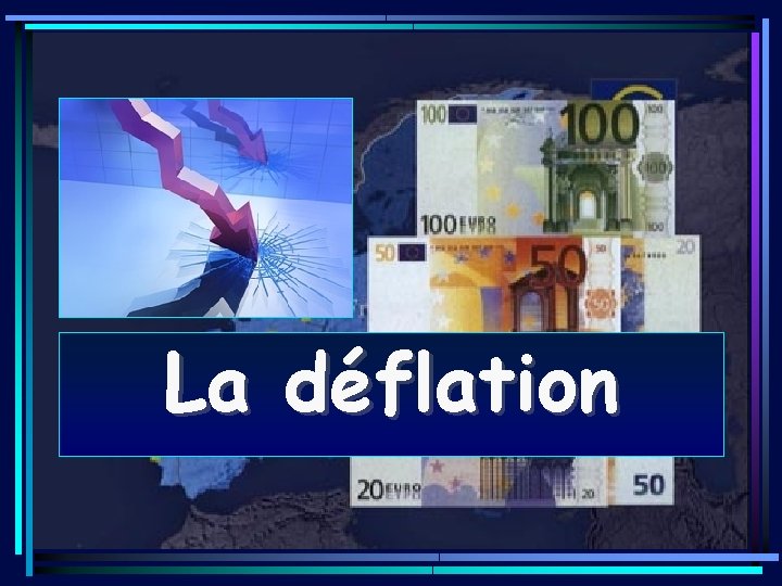 La déflation 19/02/2021 15 