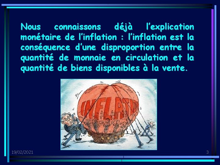 Nous connaissons déjà l’explication monétaire de l’inflation : l’inflation est la conséquence d’une disproportion